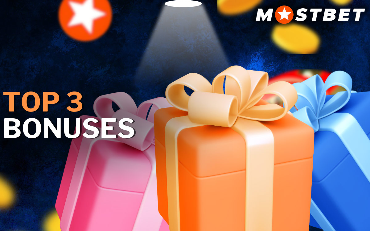 TOP 3 bonuses for players Mostbet